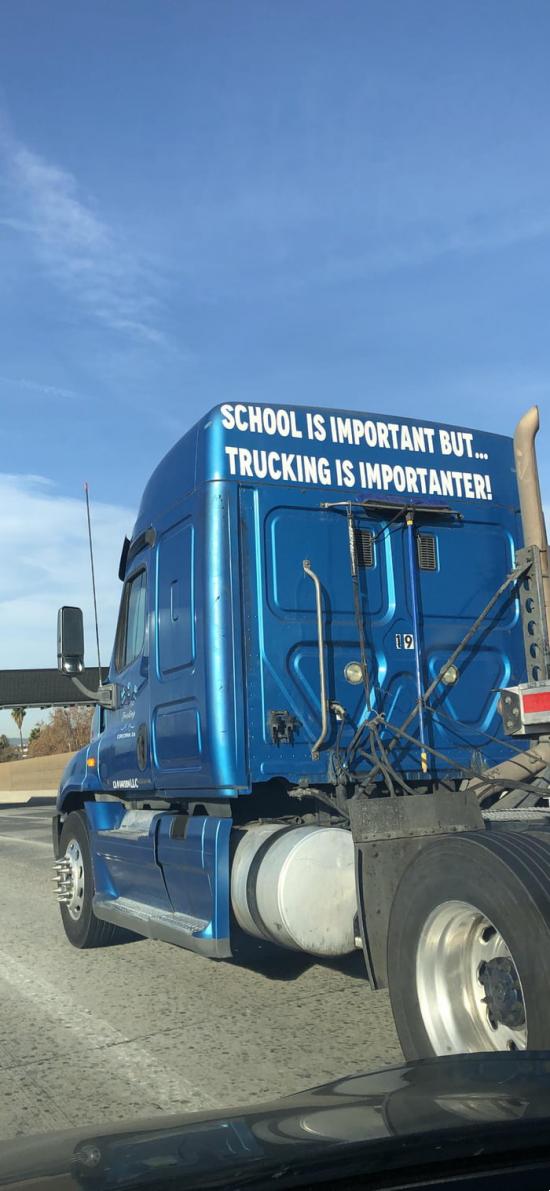 School is important but trucking is importanter